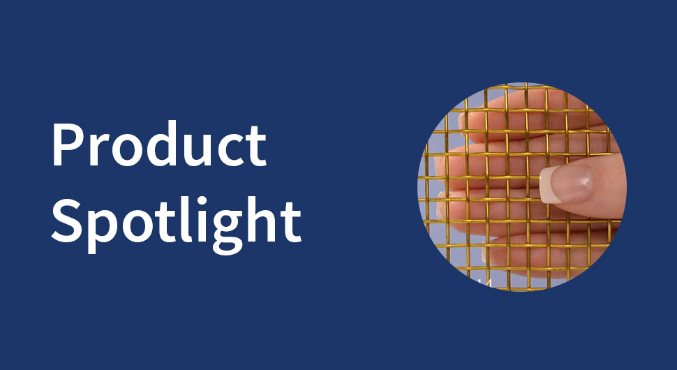 Product Spotlight - Antique Brass Plated Wire Mesh