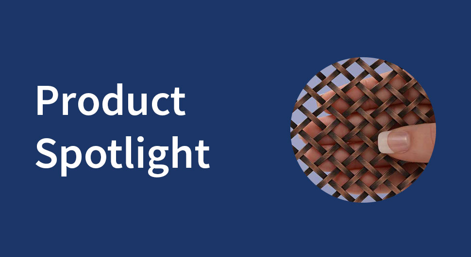 Product Spotlight - Antique Bronze Decorative Wire Mesh