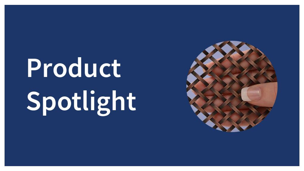 Product Spotlight - Antique Bronze Decorative Wire Mesh